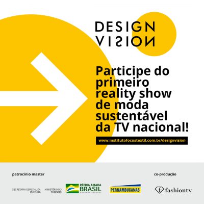 Instituto Focus Têxtil abre inscrições para DESIGN VISION, o primeiro Reality Show de moda sustentável no canal Fashion TV