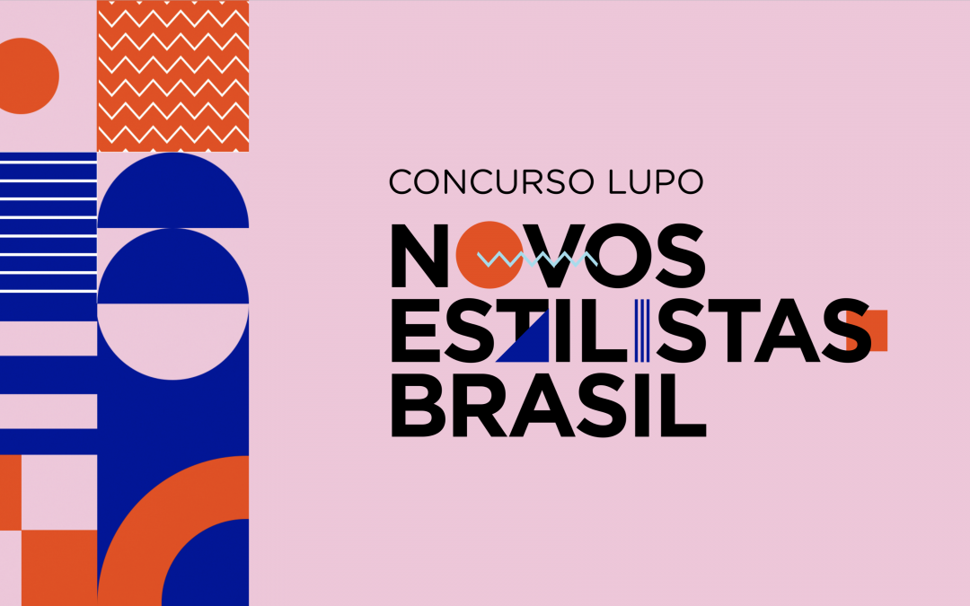 Concurso Lupo Novos Estilistas Brasil abre inscrições para descobrir novos talentos nacionais